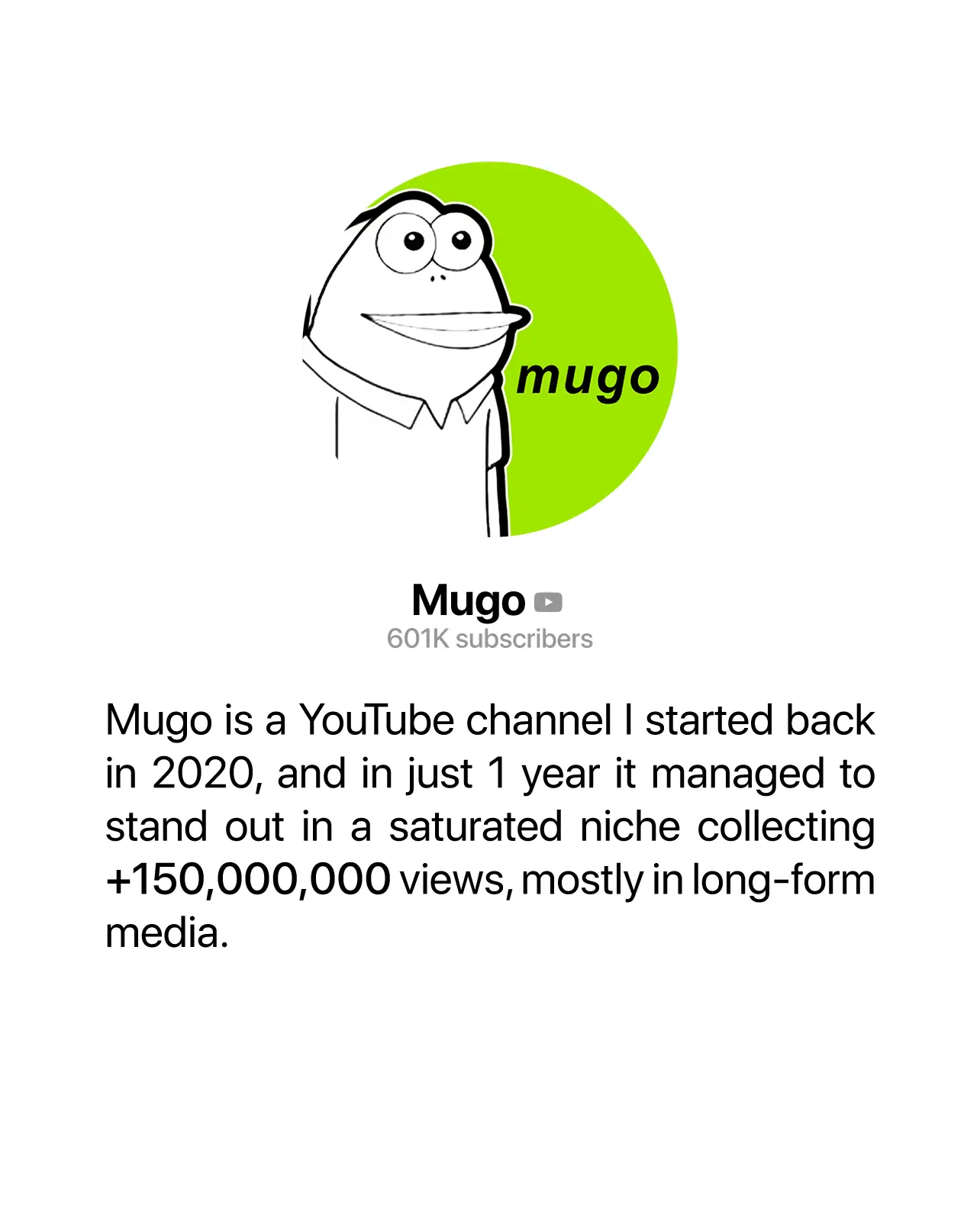 Mugo's YouTube channel profile pic, 612 thousand subscribers, below there is text saying 'Mugo is a YouTube channel I started back in 2020, and in just 1 year it managed to stand out in a saturated niche collection +150 millions of views.'